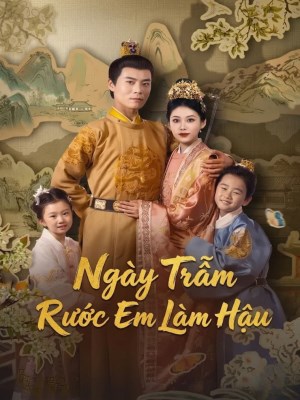 Ngày Trẫm Rước Em Làm Hậu