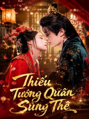 Thiếu Tướng Quân Sủng Thê