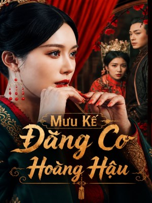 Mưu Kế Đăng Cơ Hoàng Hậu