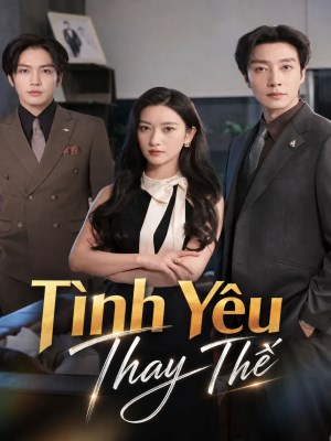 Tình Yêu Thay Thế