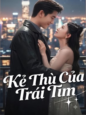 Kẻ Thù Của Trái Tim